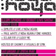 SATURDAY 30TH MAY 2010 HOYA:HOYA with PAUL WHITE / DIMLITE / ECLAIR FIFI / JONNY DUB / ILLUM SPHERE LIVE SET Host: CHUNKY // Visuals: EMN THE ROADHOUSE, Newton St...